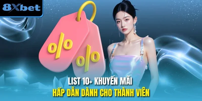 List 10+ khuyến mãi hấp dẫn dành cho thành viên